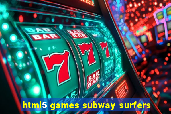 html5 games subway surfers